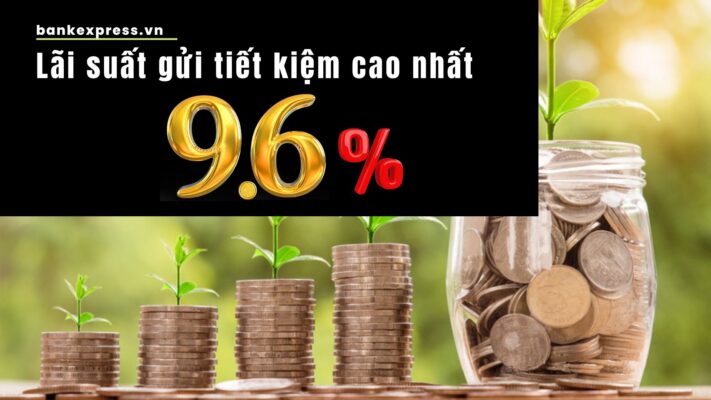 Lãi suất gửi tiết kiệm cao nhất 04/2023